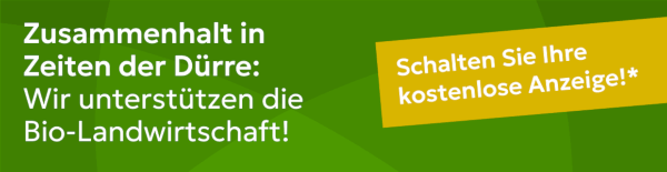 Banner mit grünem Hintergrund. Darauf der Text 'Zusammenhalt in Zeiten der Dürre: Wir unterstützen die Bio-Landwirtschaft! Schalten Sie Ihre kostenlose Anzeige!*'